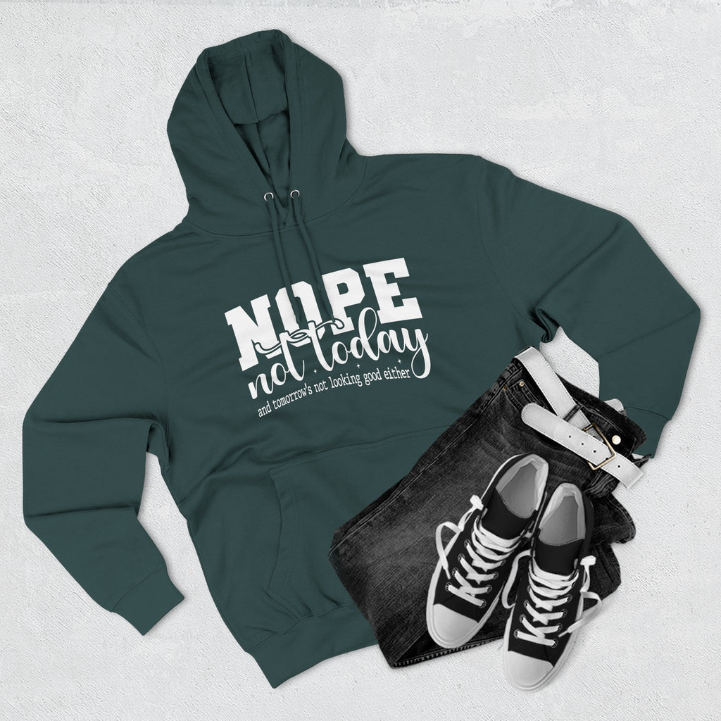 Nope Not Today Hoodie – Funny Casual Pullover with "Nope not today" Slogan