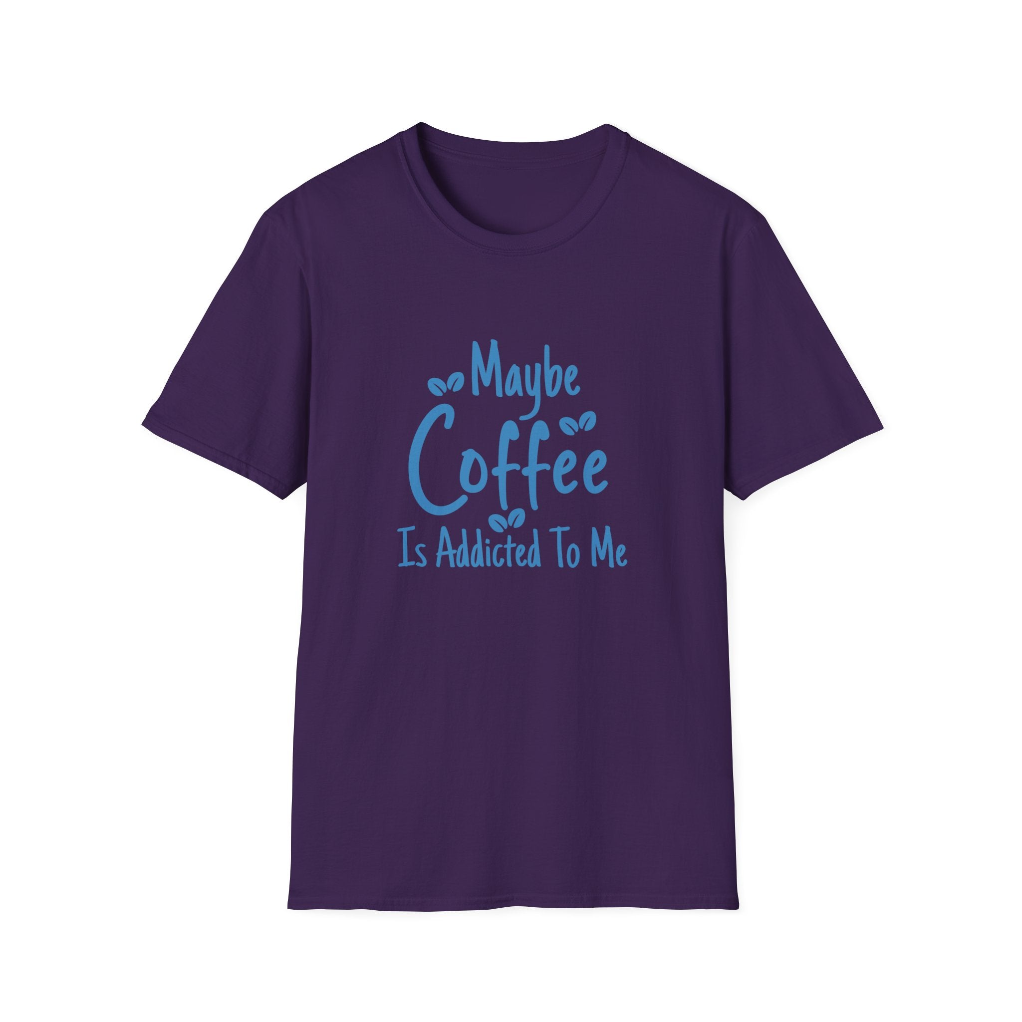 Maybe Coffee Is Addicted to Me T-Shirt — Funny Coffee Lover Gift for Her Graphic Tee