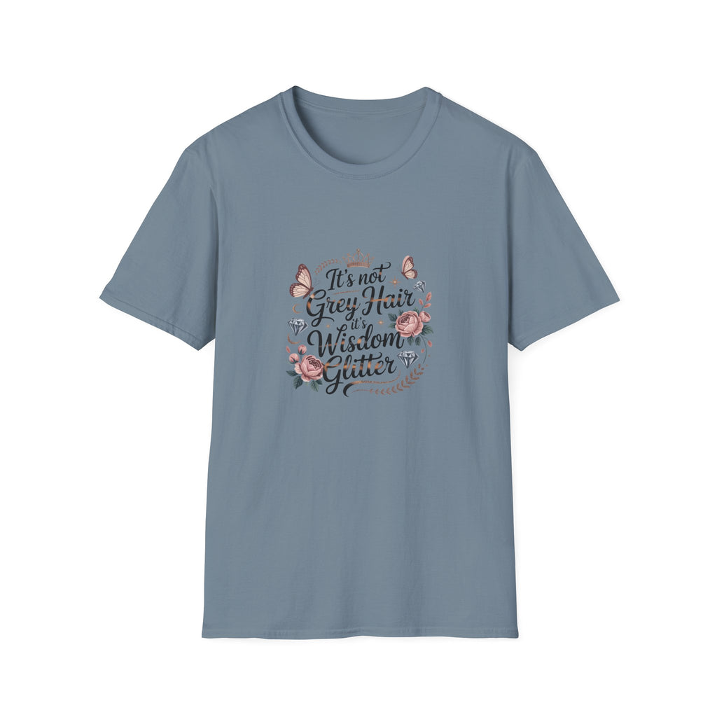 It's Not Grey Hair It's Wisdom & Glitter T-Shirt — Funny Gift for Women Floral Tee