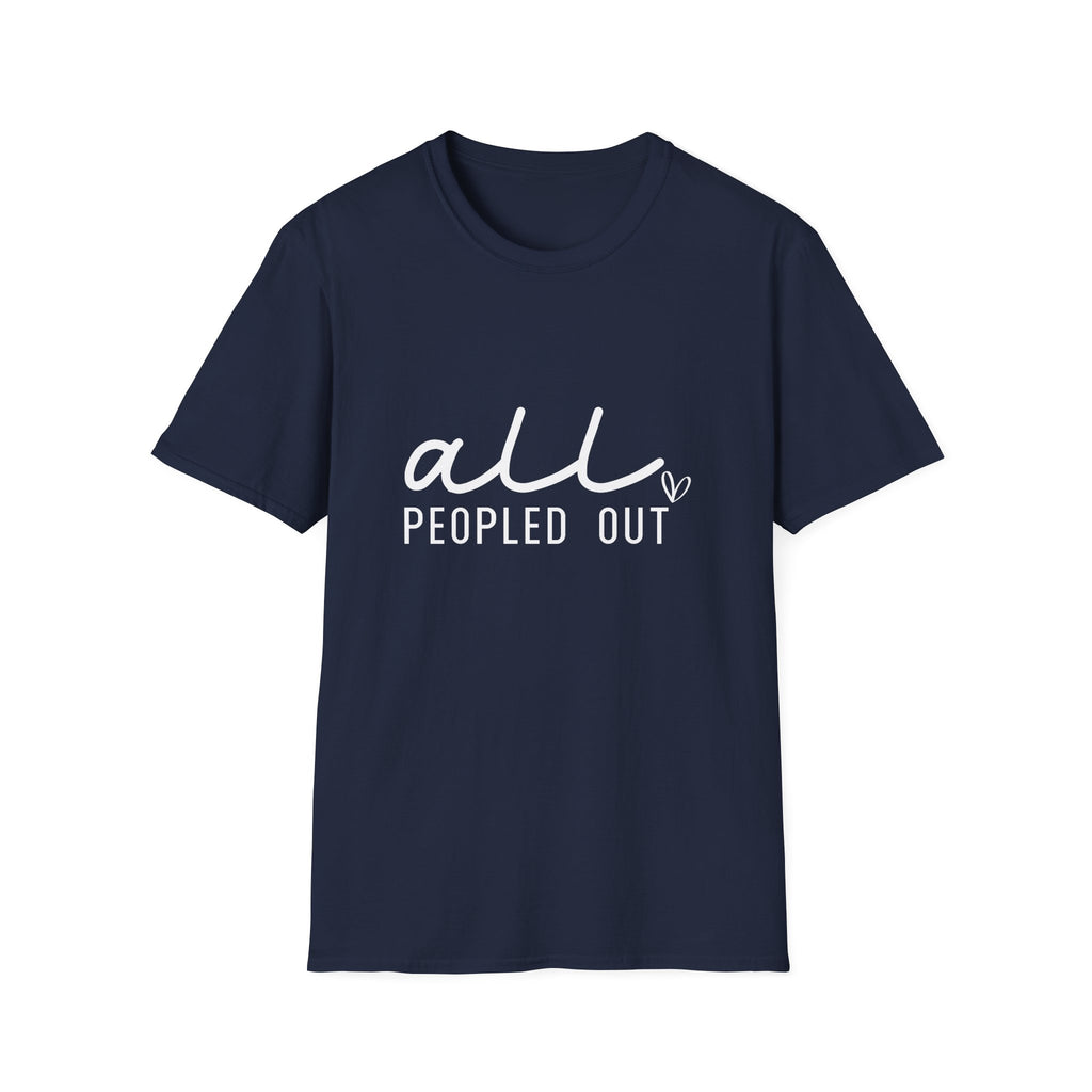 All Peopled Out T-Shirt — Funny Introvert Gift for Her Sarcastic Anti-Social Tee