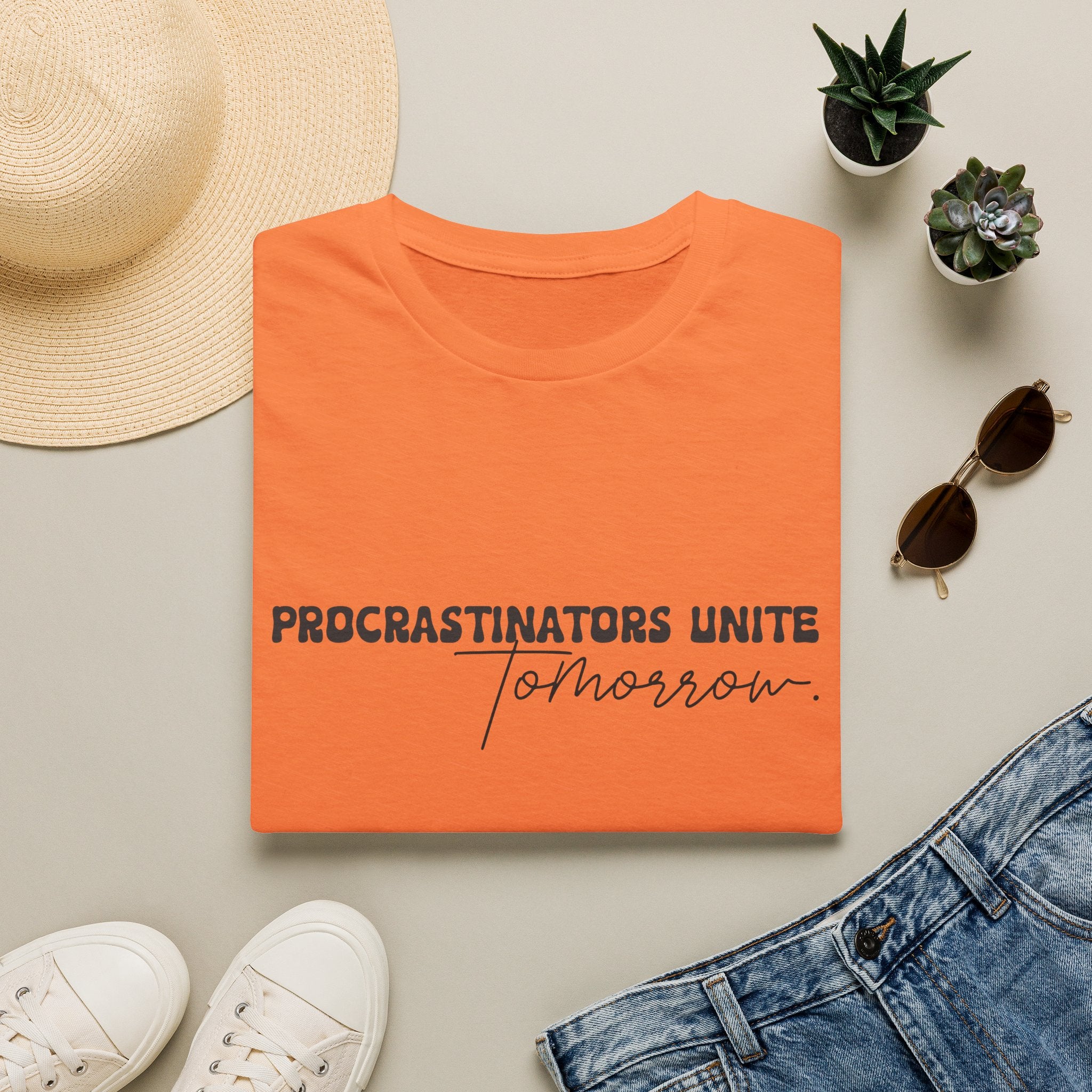 Procrastinators Unite Tomorrow T-Shirt — Funny Sarcastic Gift for Her Casual Tee