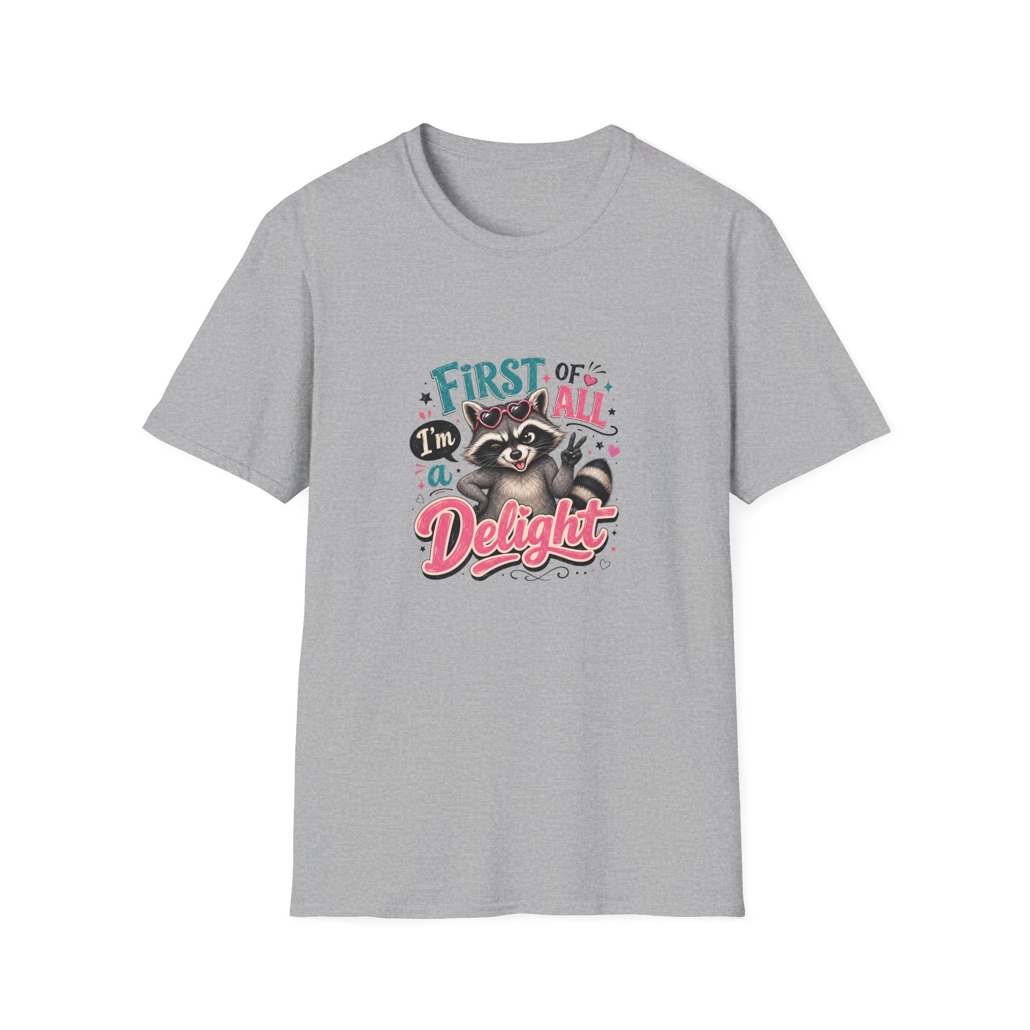 First of All I'm a Delight Raccoon T-Shirt — Funny Sarcastic Gift for Her Vintage Tee