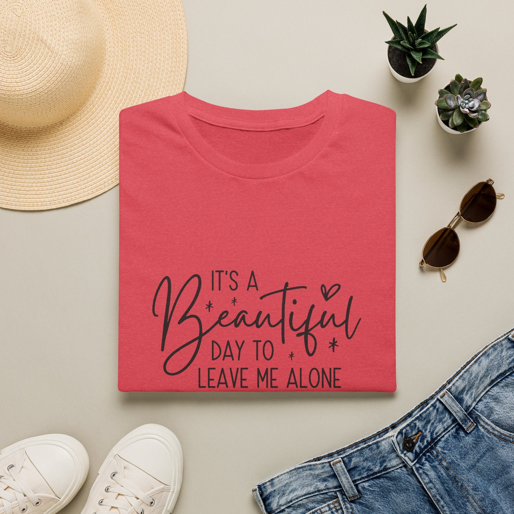 It's a Beautiful Day to Leave Me Alone T-Shirt — Funny Introvert Gift for Women