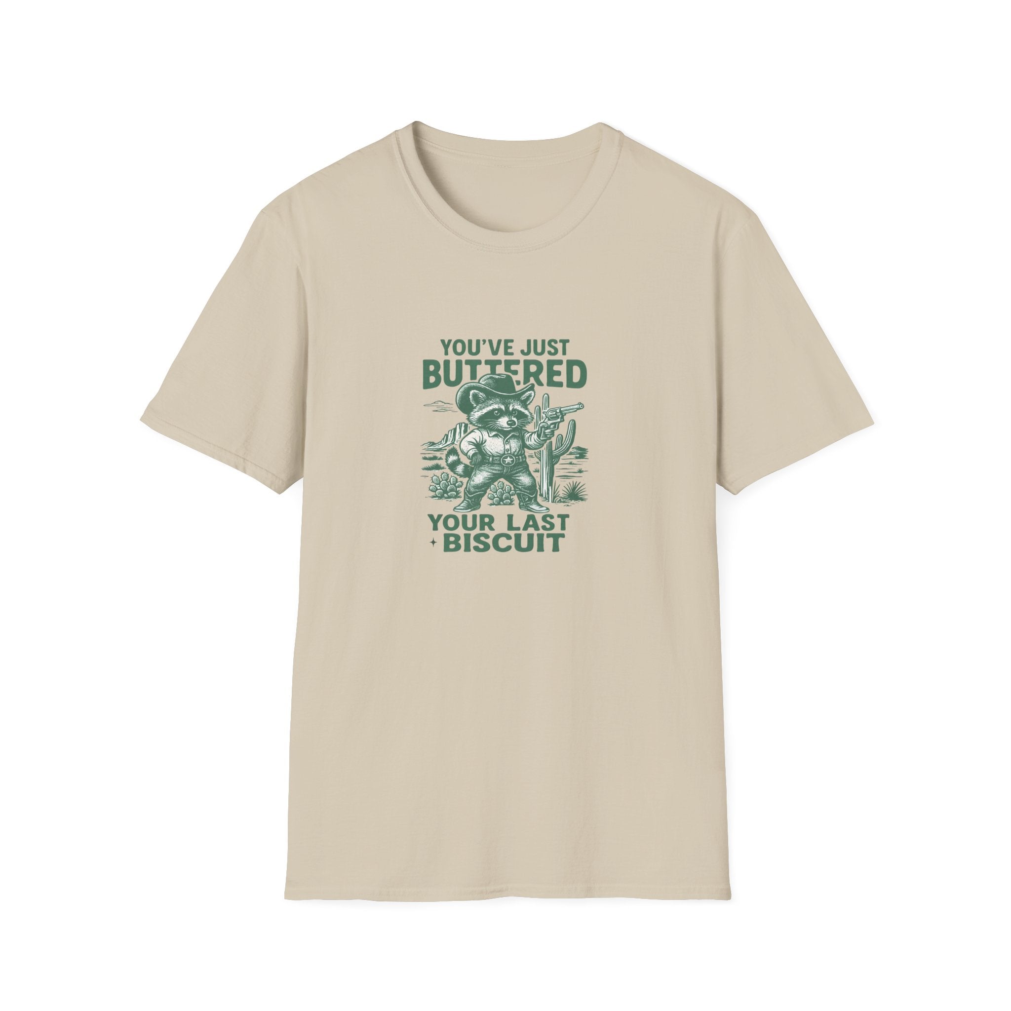 You've Just Buttered Your Last Biscuit T-Shirt — Funny Western Gift for Women