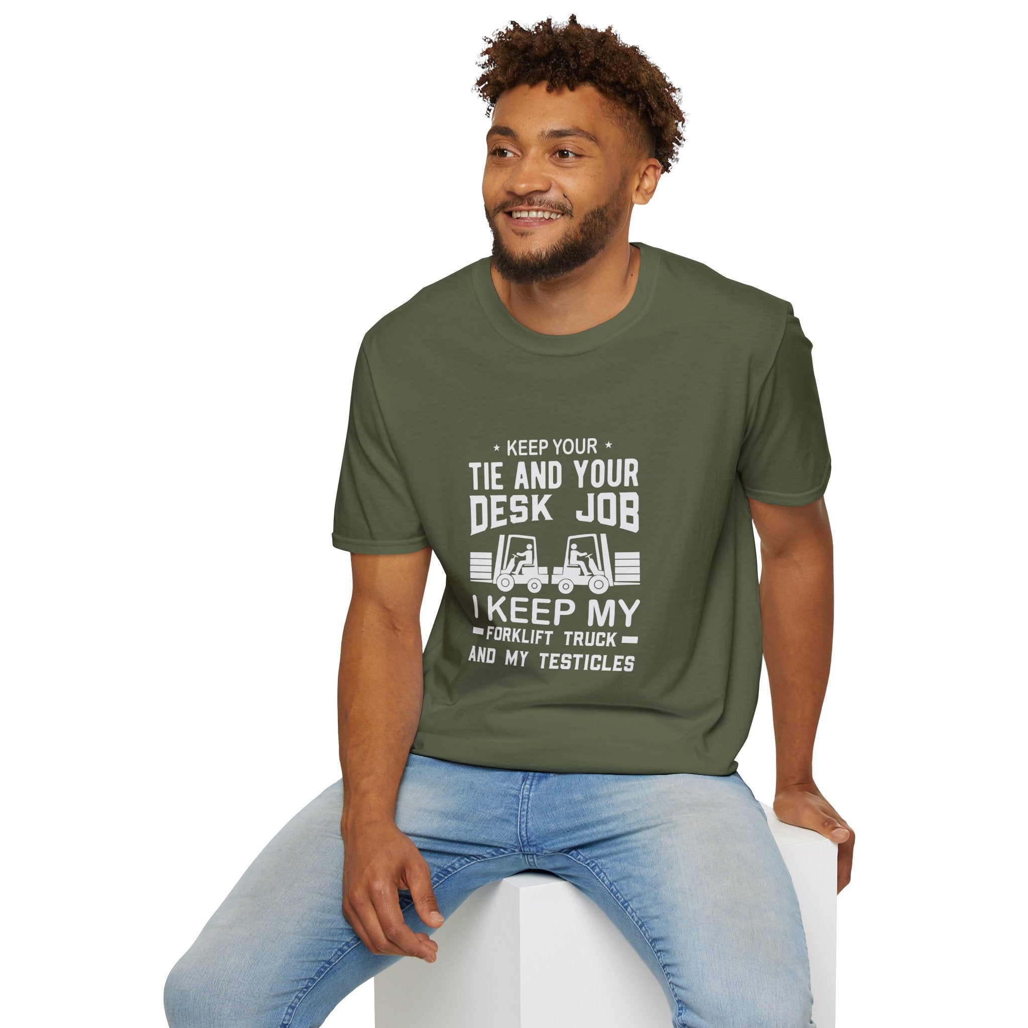Keep Your Tie and Your Desk Job — Funny Forklift Truck T-Shirt