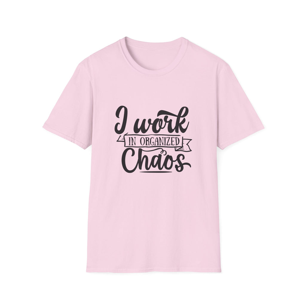 I Work in Organized Chaos T-Shirt — Funny Teacher & Mom Gift Sarcastic Graphic Tee