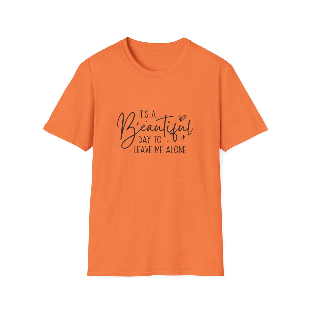 It's a Beautiful Day to Leave Me Alone T-Shirt — Funny Introvert Gift for Women
