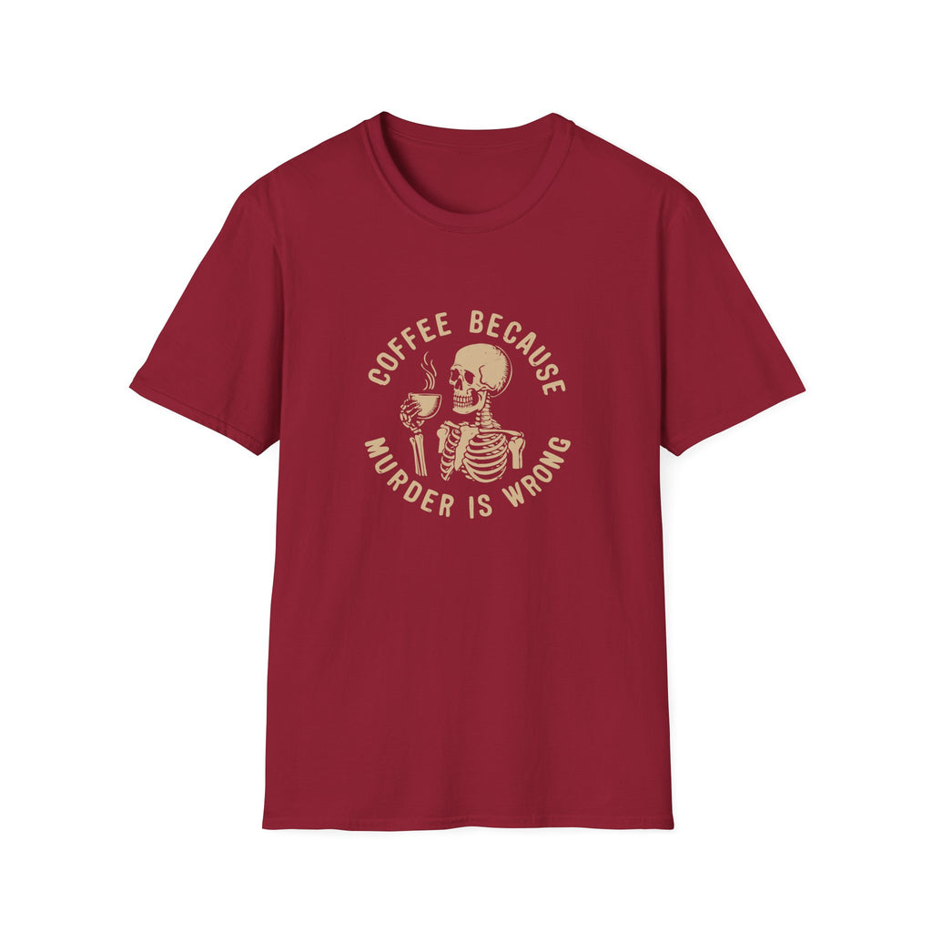 Coffee Because Murder Is Wrong Skull T-Shirt — Funny Dark Humor Gift for Her Graphic Tee