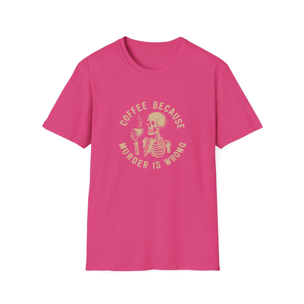 Coffee Because Murder Is Wrong Skull T-Shirt — Funny Dark Humor Gift for Her Graphic Tee