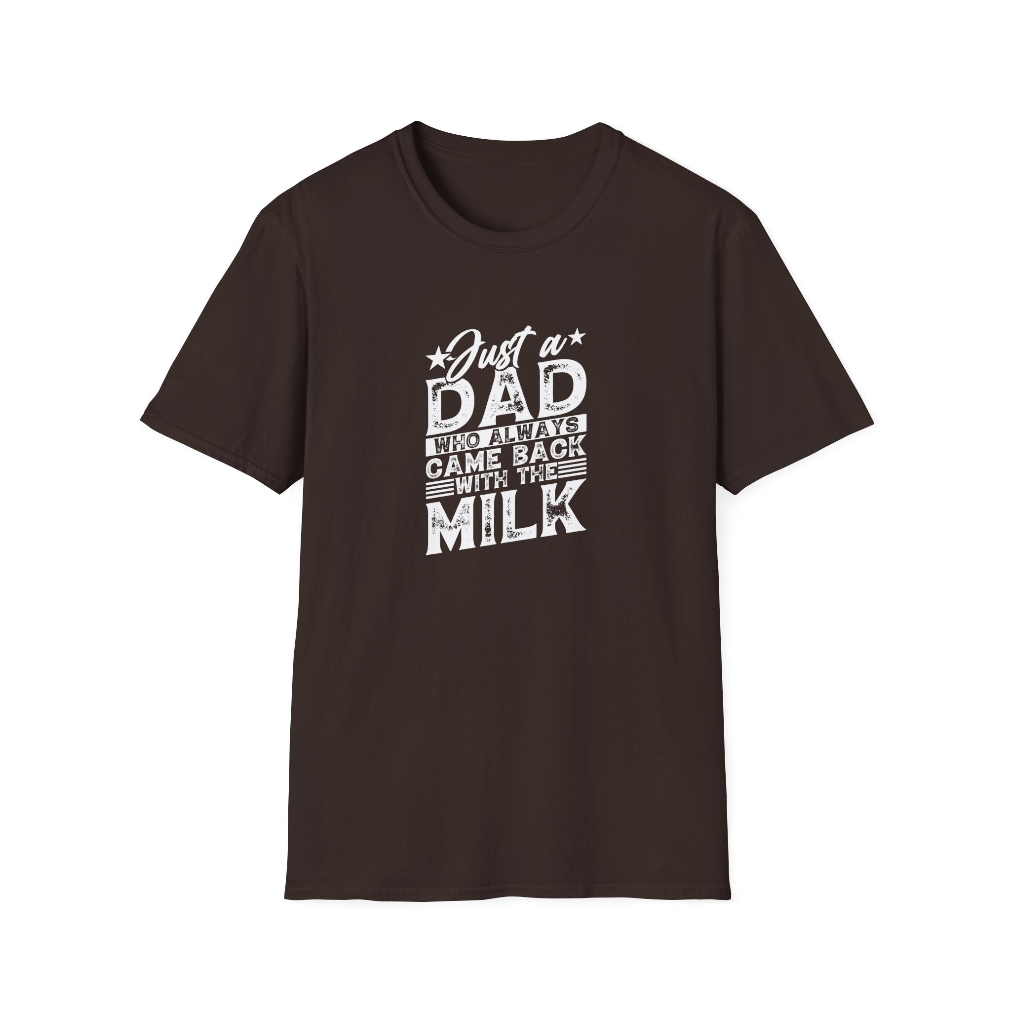 Just a Dad Who Always Came Back with the Milk T-Shirt — Funny Father's Day Gift