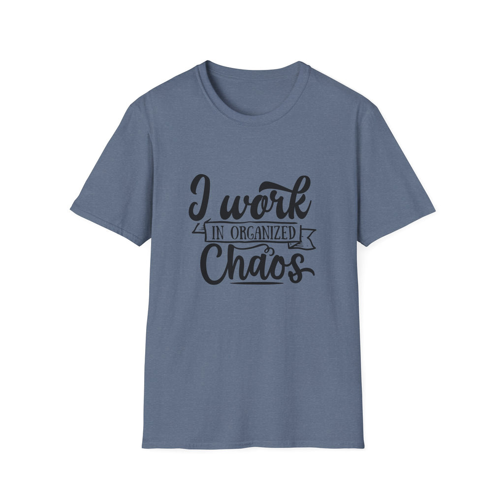 I Work in Organized Chaos T-Shirt — Funny Teacher & Mom Gift Sarcastic Graphic Tee