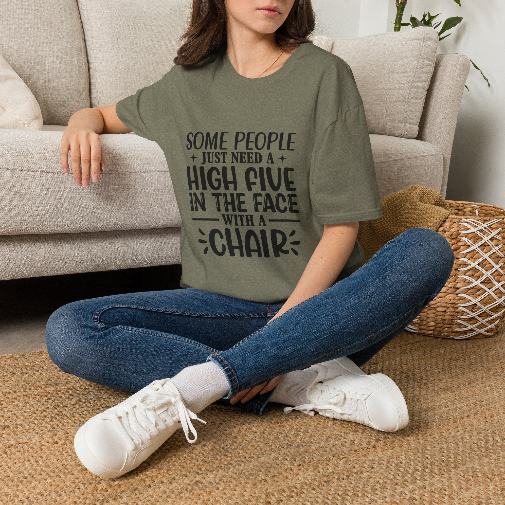 Some People Just Need a High Five in the Face with a Chair T-Shirt — Funny Sarcastic Graphic Tee