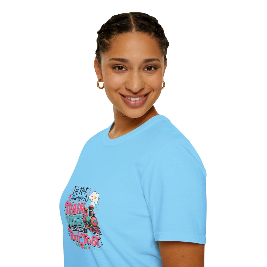 I'm Not Always a Trainwreck Toot Toot T-Shirt — Funny Sarcastic Gift for Her