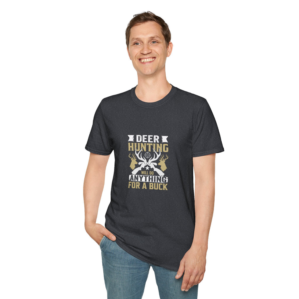 Will Do Anything for a Buck Deer T-Shirt — Funny Hunting Gift for Men Graphic Tee