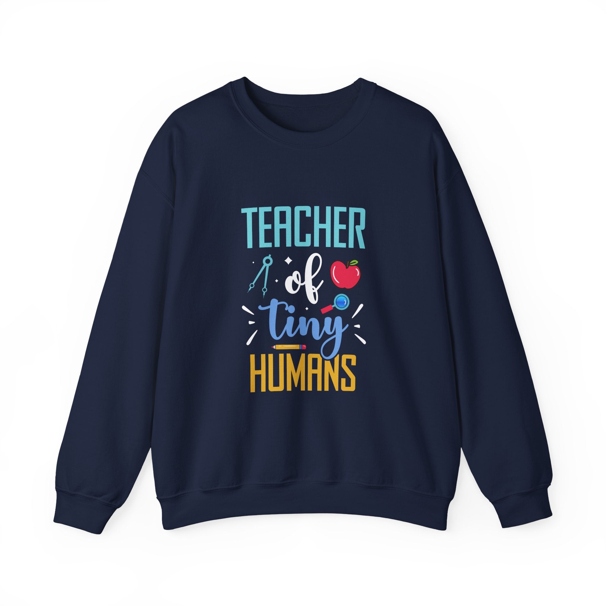 Teacher of Tiny Humans Sweatshirt — Funny Teacher Gift Appreciation Crewneck