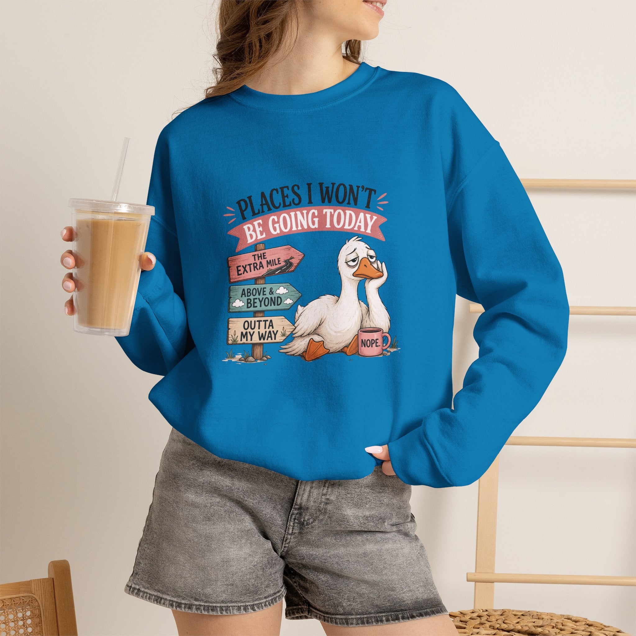 Places I Won't Be Going Today Goose Sweatshirt — Funny Introvert Gift for Her Crewneck