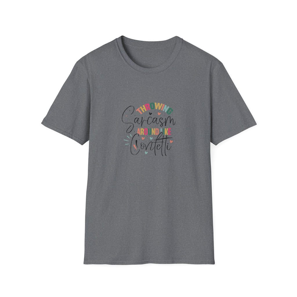Throwing Sarcasm Around Like Confetti T-Shirt — Funny Gift for Her Sarcastic Tee