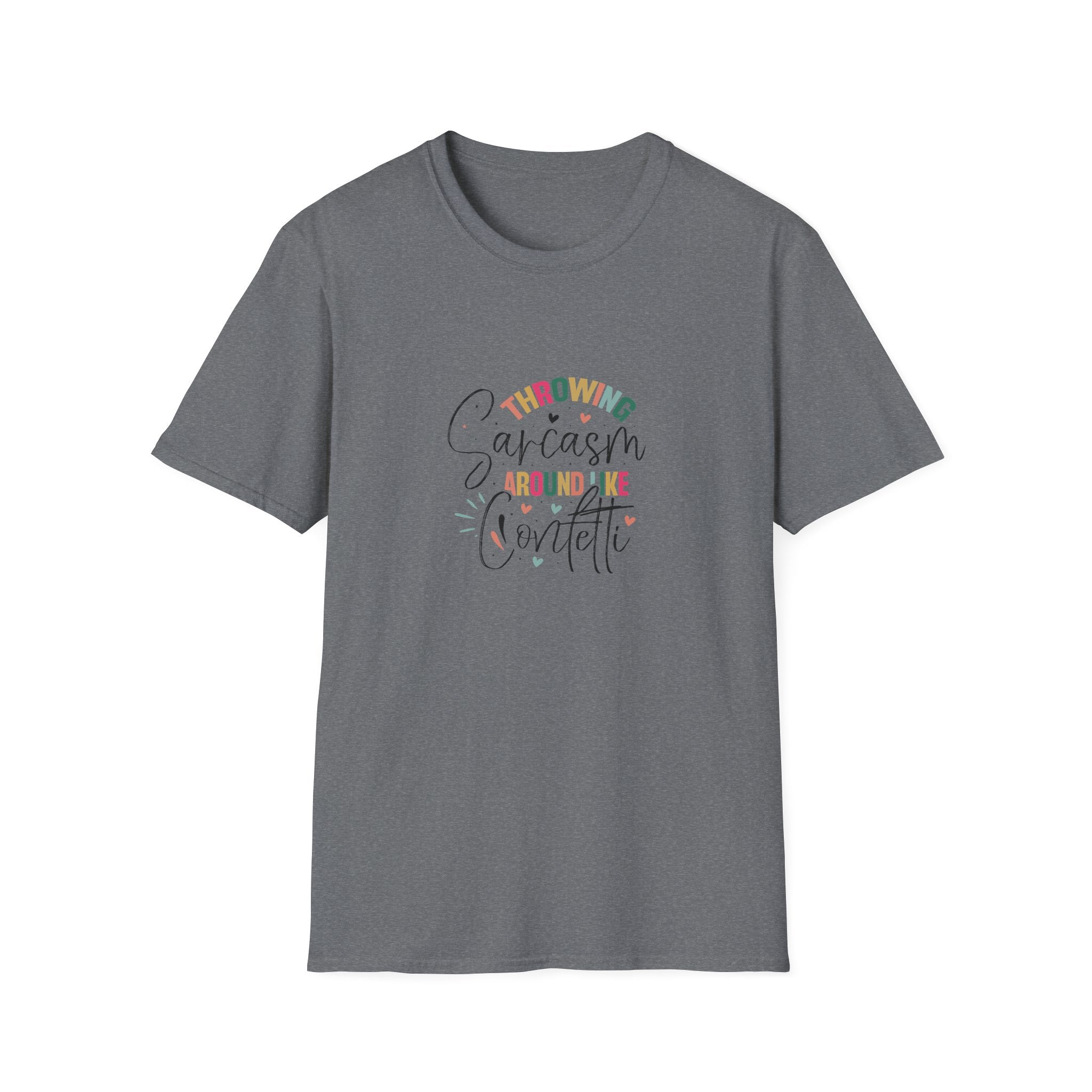 Throwing Sarcasm Around Like Confetti T-Shirt — Funny Gift for Her Sarcastic Tee