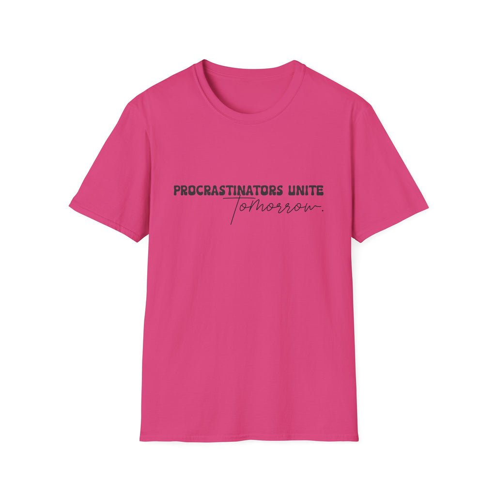 Procrastinators Unite Tomorrow T-Shirt — Funny Sarcastic Gift for Her Casual Tee