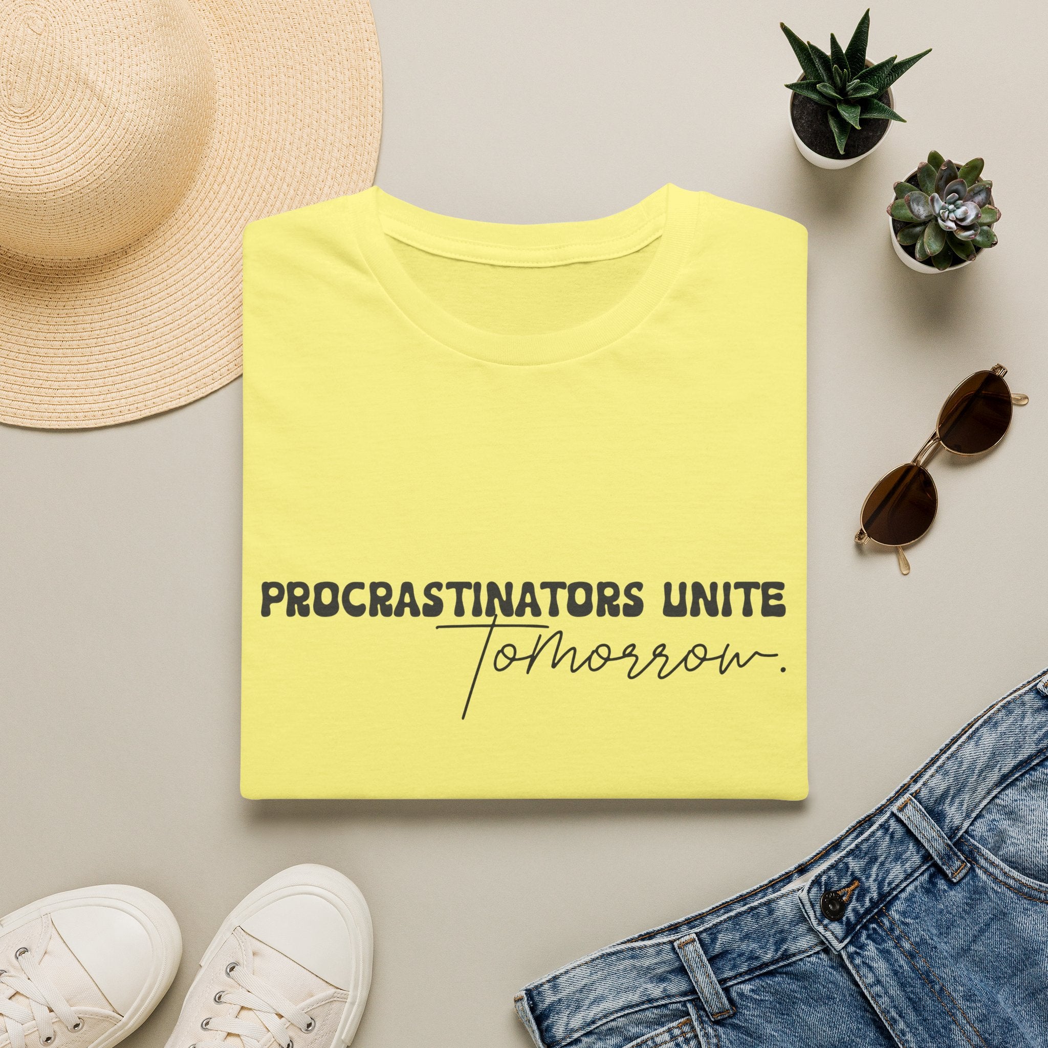 Procrastinators Unite Tomorrow T-Shirt — Funny Sarcastic Gift for Her Casual Tee
