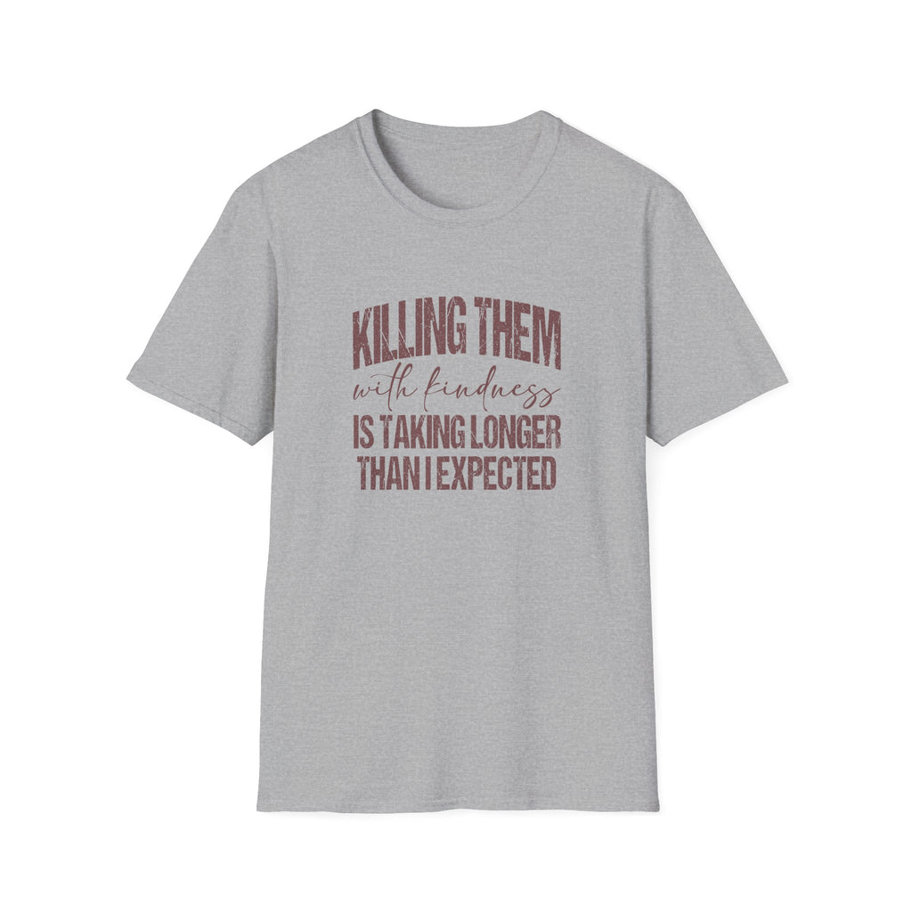Killing Them With Kindness T-Shirt — Funny Motivational Gift for Women Vintage Tee
