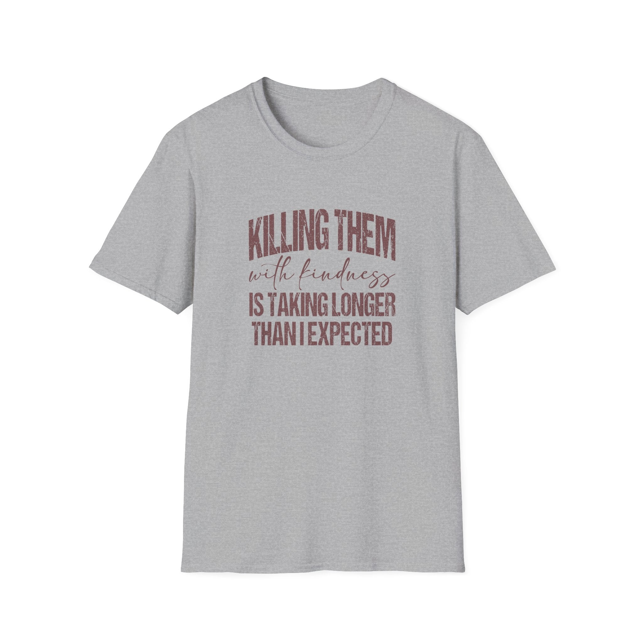 Killing Them With Kindness T-Shirt — Funny Motivational Gift for Women Vintage Tee