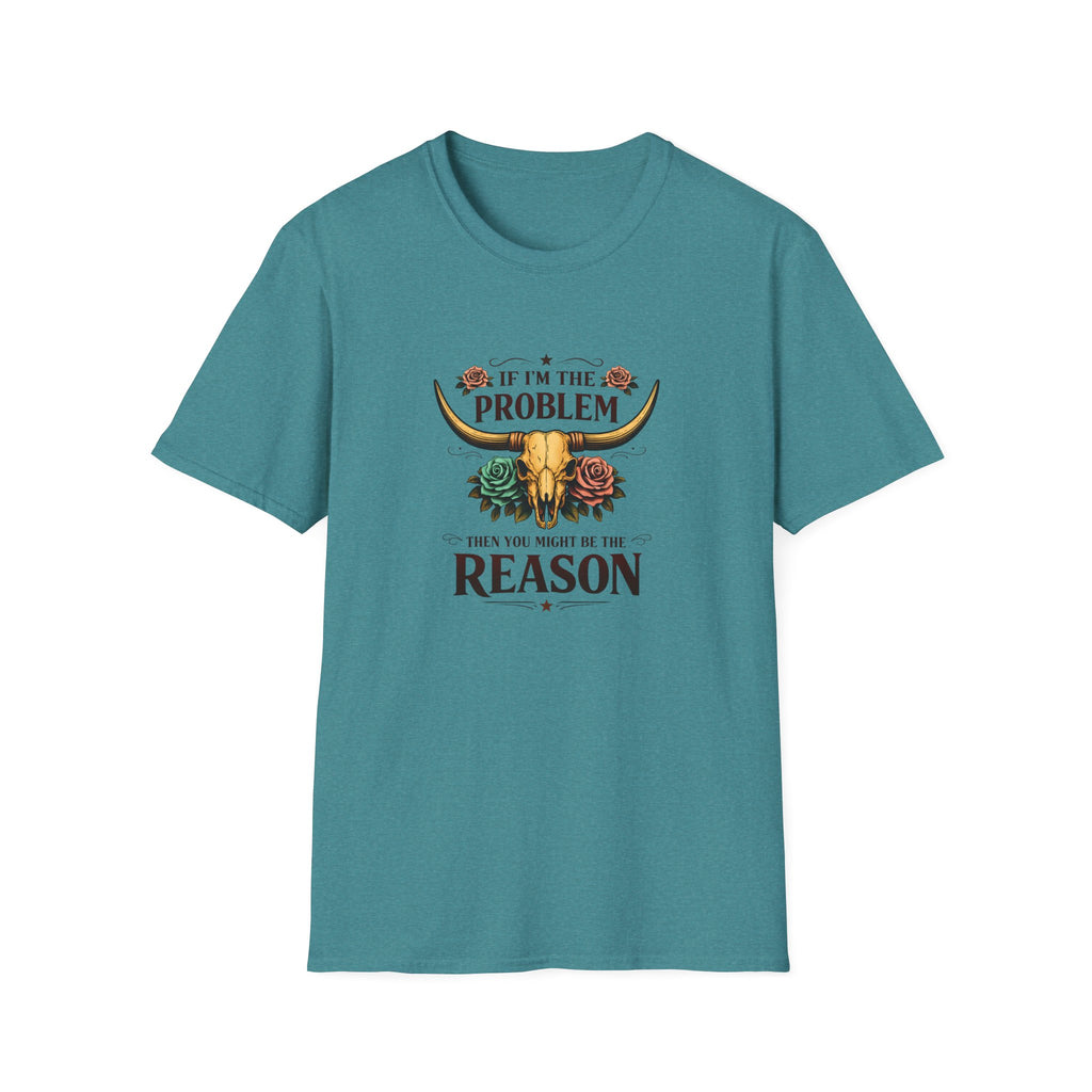 If I'm the Problem Bull Skull T-Shirt — Funny Sarcastic Western Gift for Women
