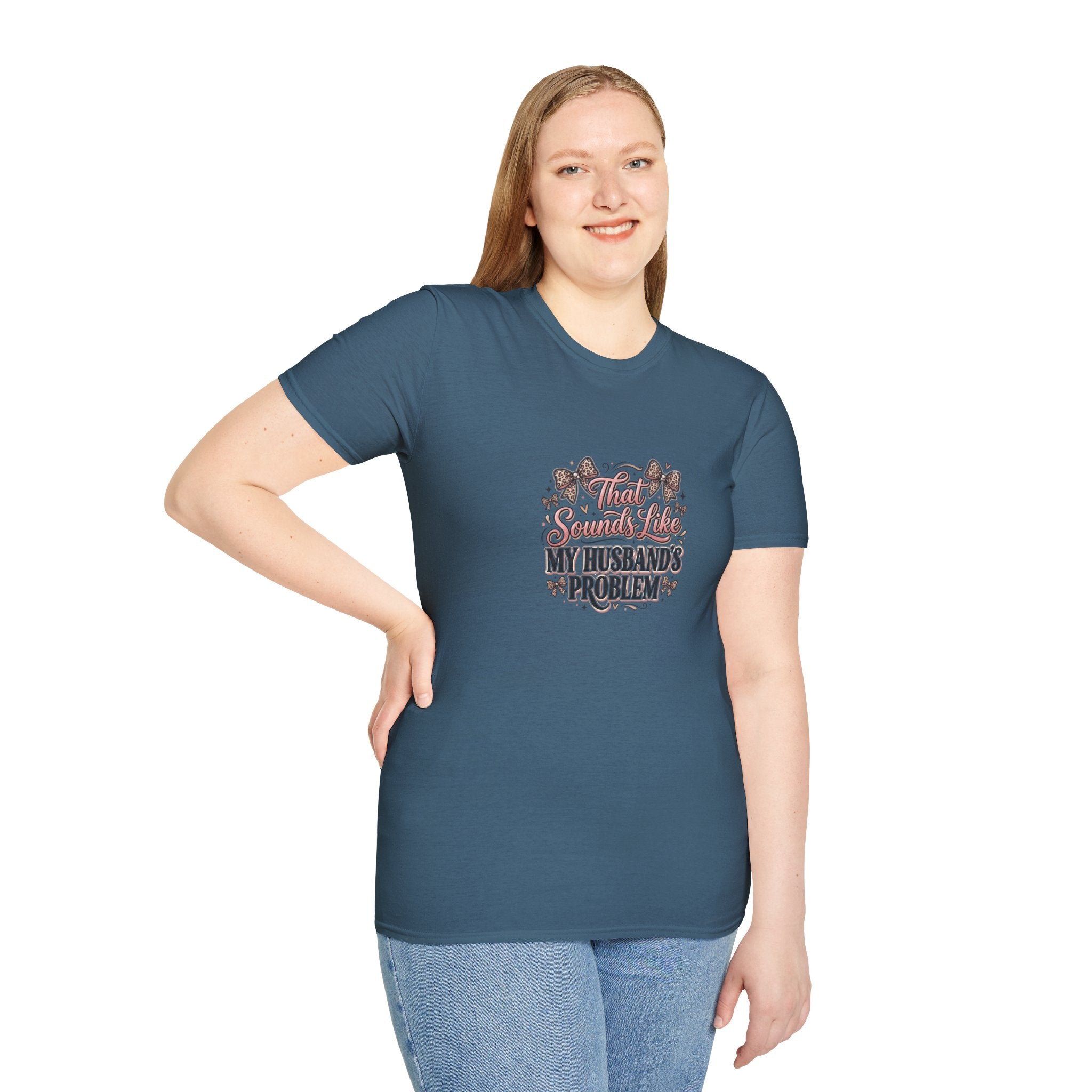 That Sounds Like My Husband's Problem T-Shirt — Funny Wife Gift Sarcastic Women's Tee
