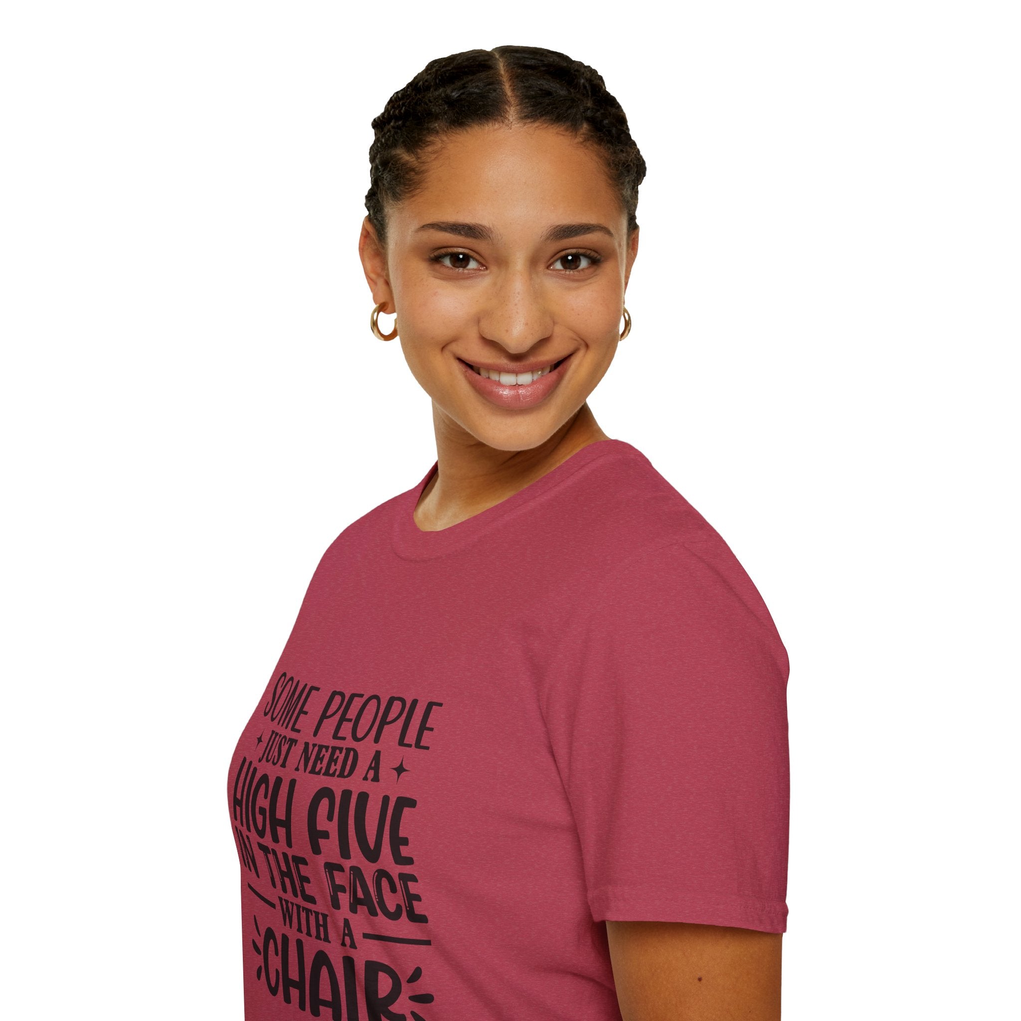 Some People Just Need a High Five in the Face with a Chair T-Shirt — Funny Sarcastic Graphic Tee