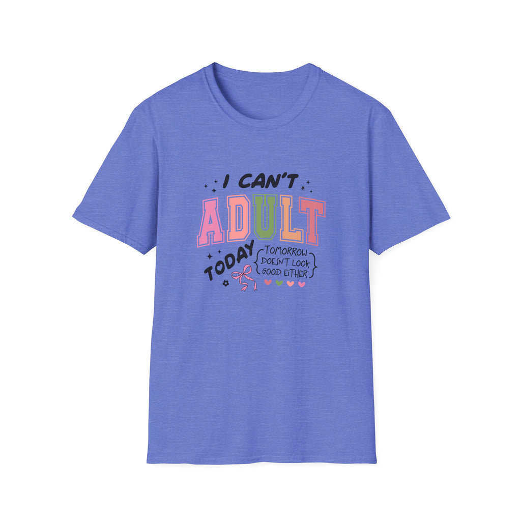 I Can't Adult T-Shirt — Funny Gift for Her Sarcastic Overworked Women's Graphic Tee