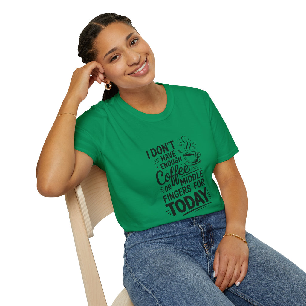 I Don't Have Enough Coffee or Middle Fingers for Today T-Shirt — Funny Sarcastic Gift