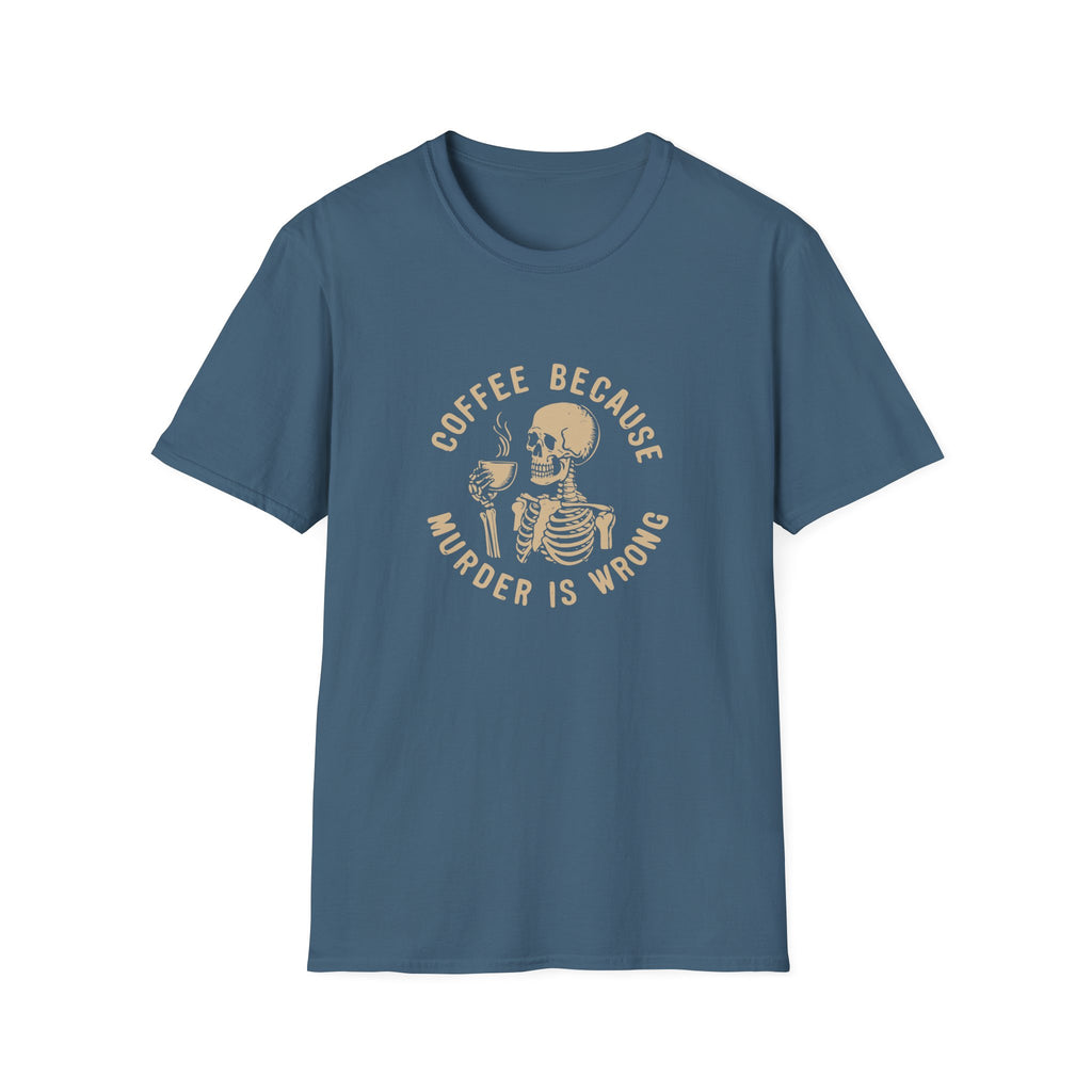 Coffee Because Murder Is Wrong Skull T-Shirt — Funny Dark Humor Gift for Her Graphic Tee