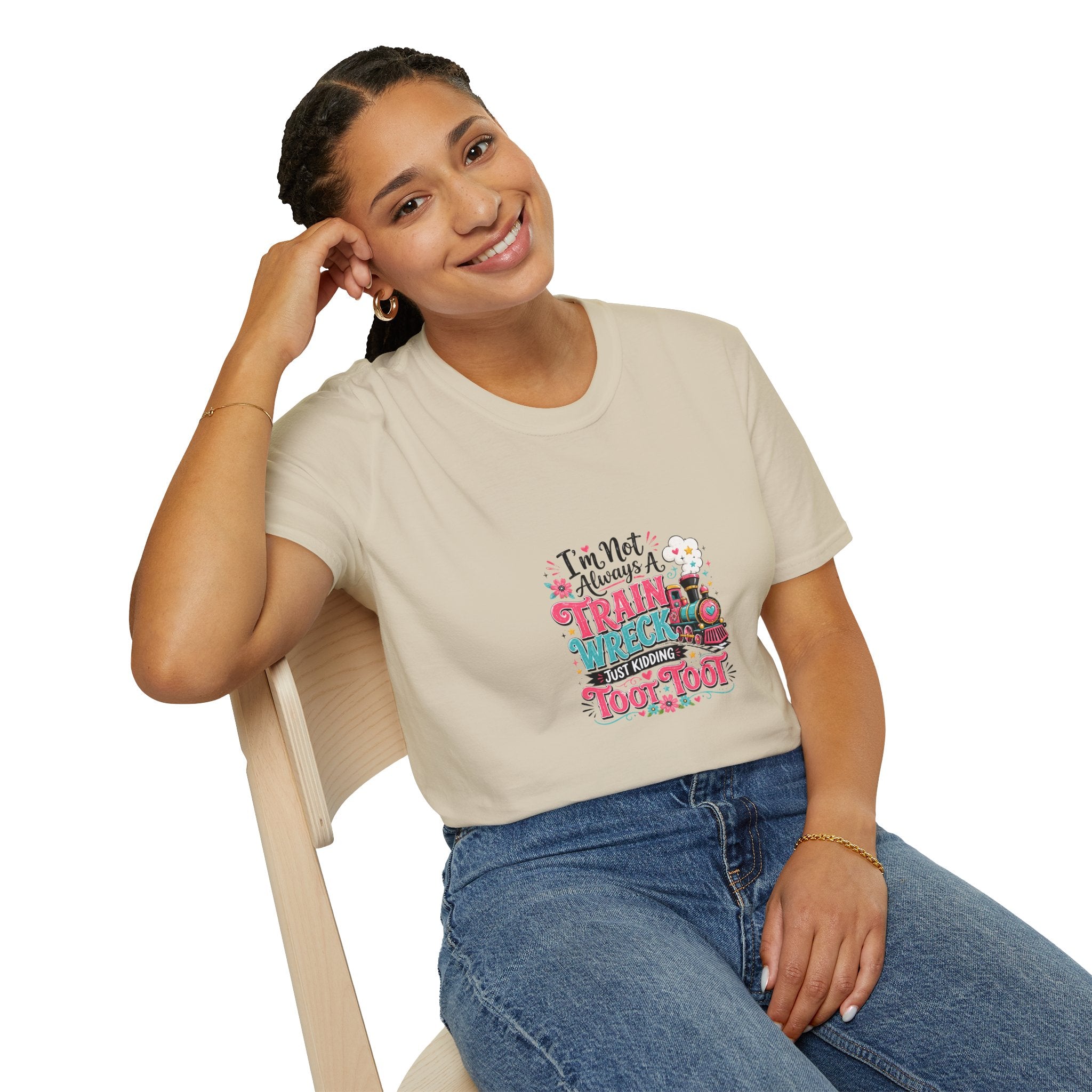 I'm Not Always a Trainwreck Toot Toot T-Shirt — Funny Sarcastic Gift for Her
