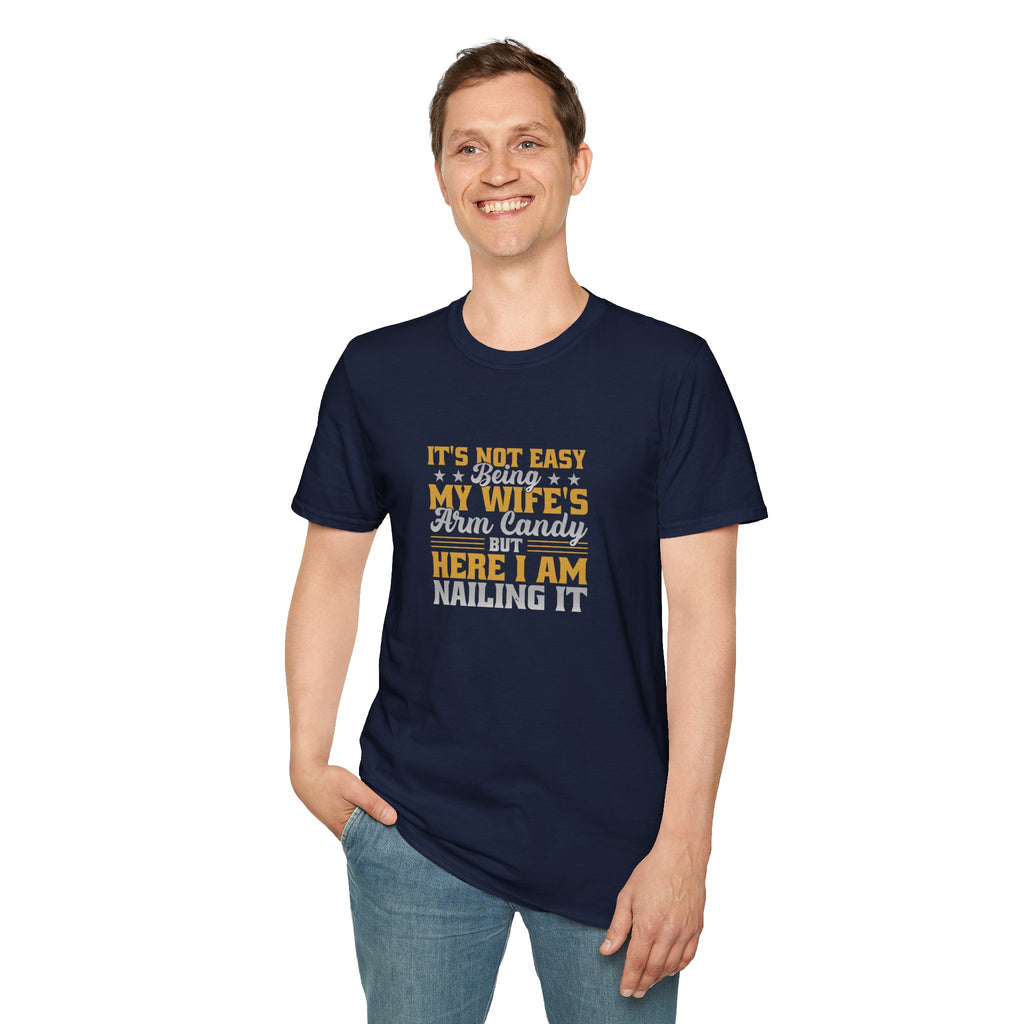It's Not Easy Being My Wife's Arm Candy T-Shirt — Funny Husband Gift Couples Tee