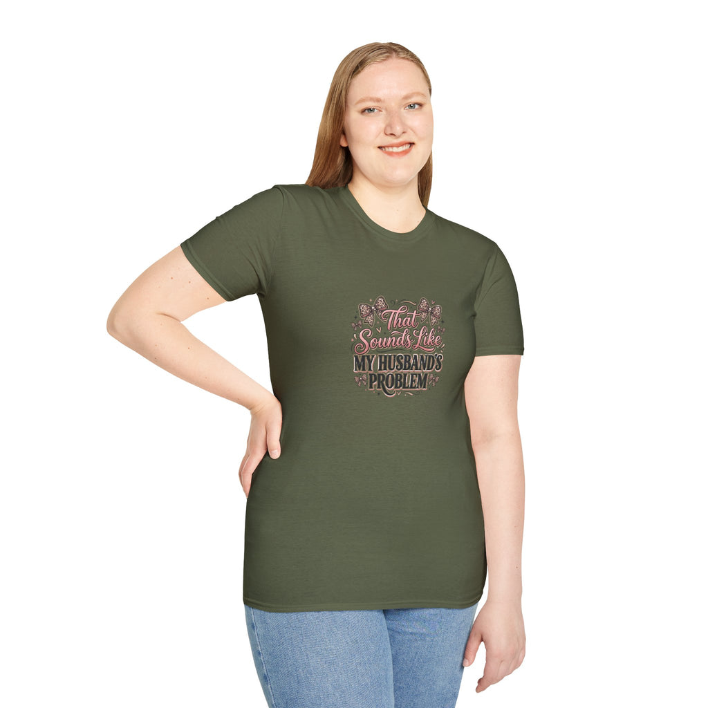 That Sounds Like My Husband's Problem T-Shirt — Funny Wife Gift Sarcastic Women's Tee
