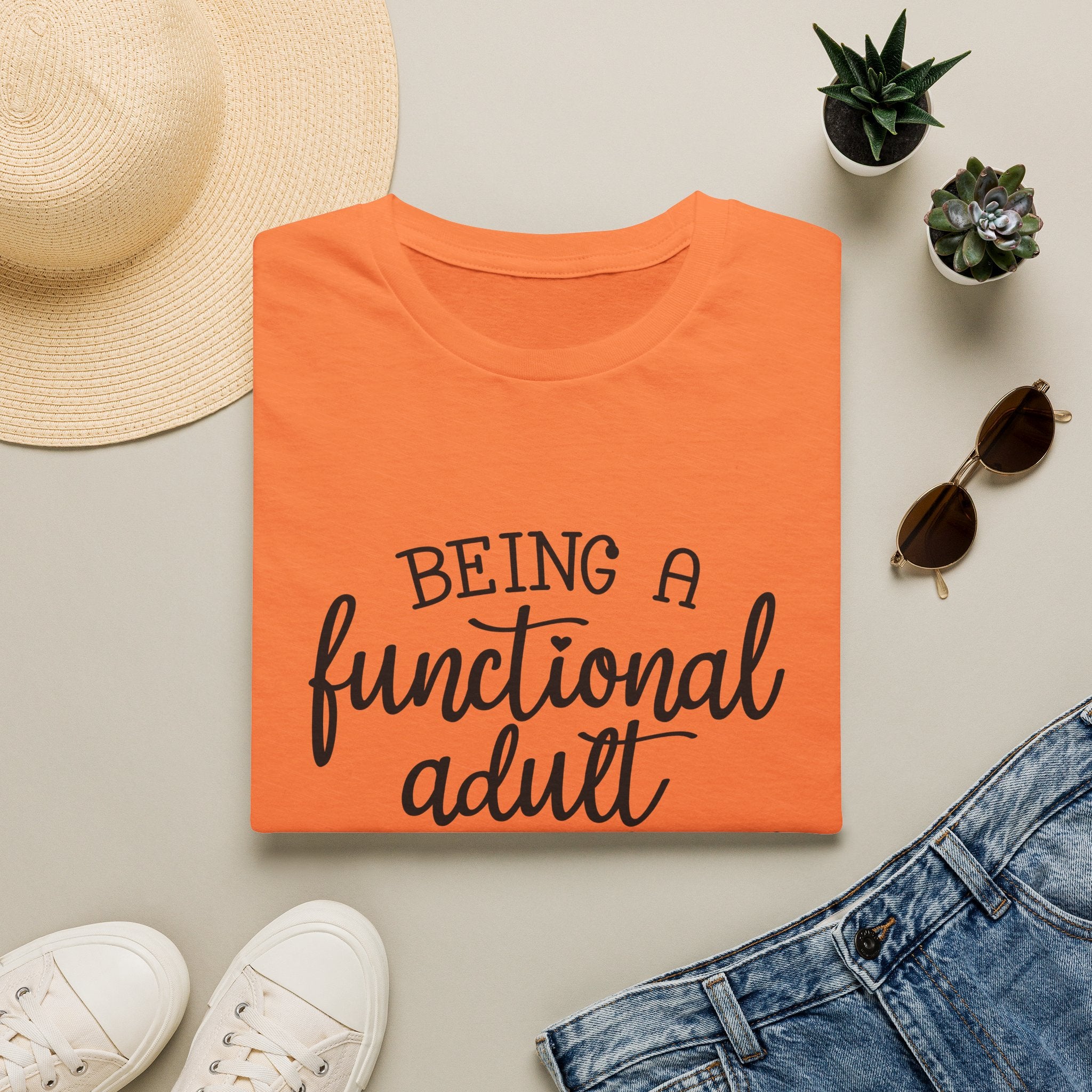 Being a Functional Adult T-Shirt — Funny Sarcastic Gift for Her Relatable Humor Graphic Tee