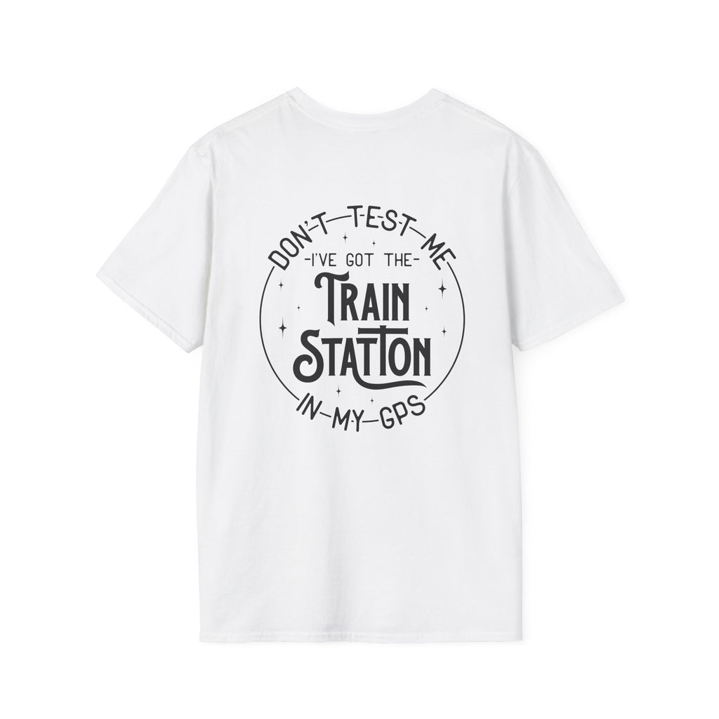 Train Station GPS T-Shirt — Funny Travel Quote Gift for Her Sarcastic Graphic Tee