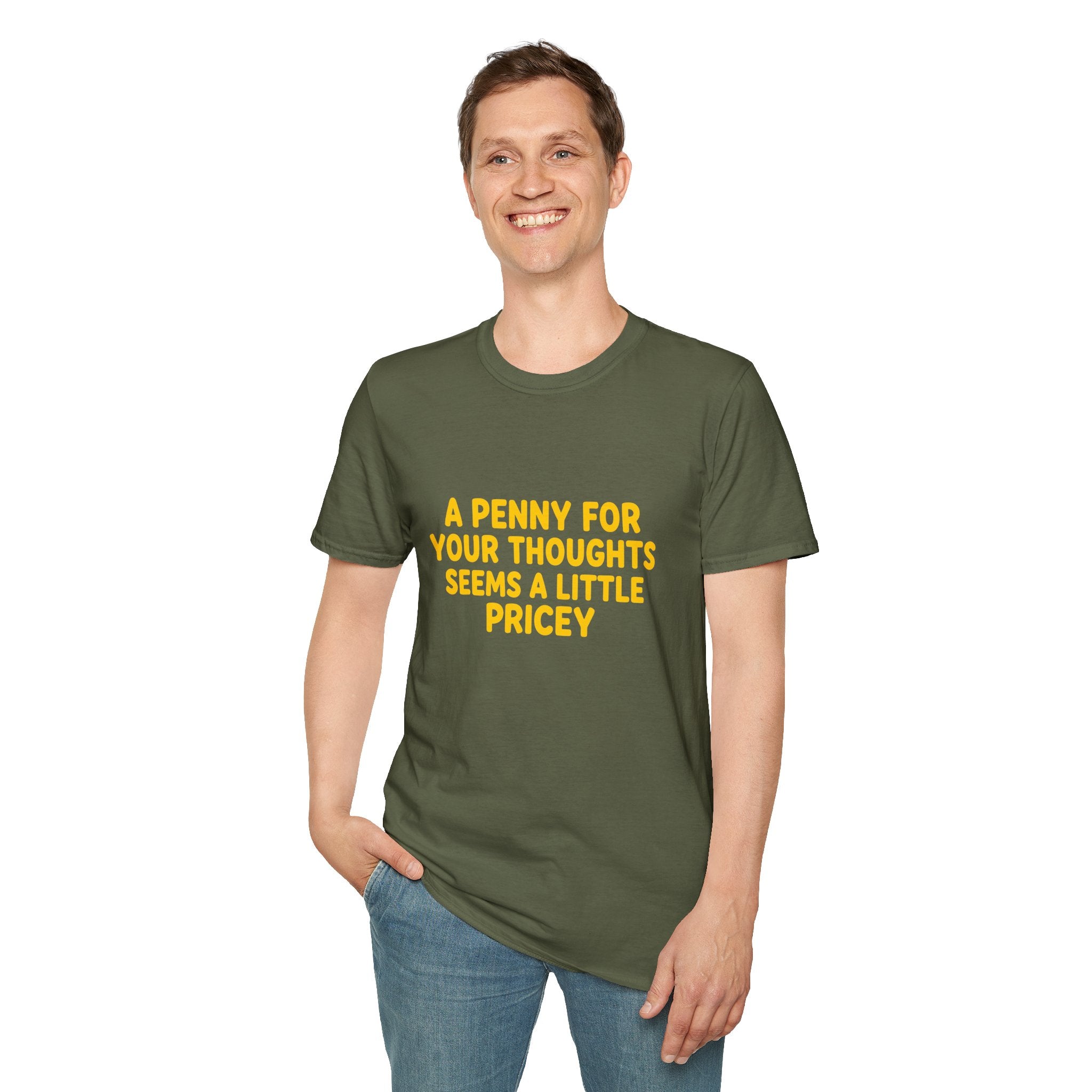 A Penny For Your Thoughts Seems a Little Pricey T-Shirt — Funny Sarcastic Gift for Her