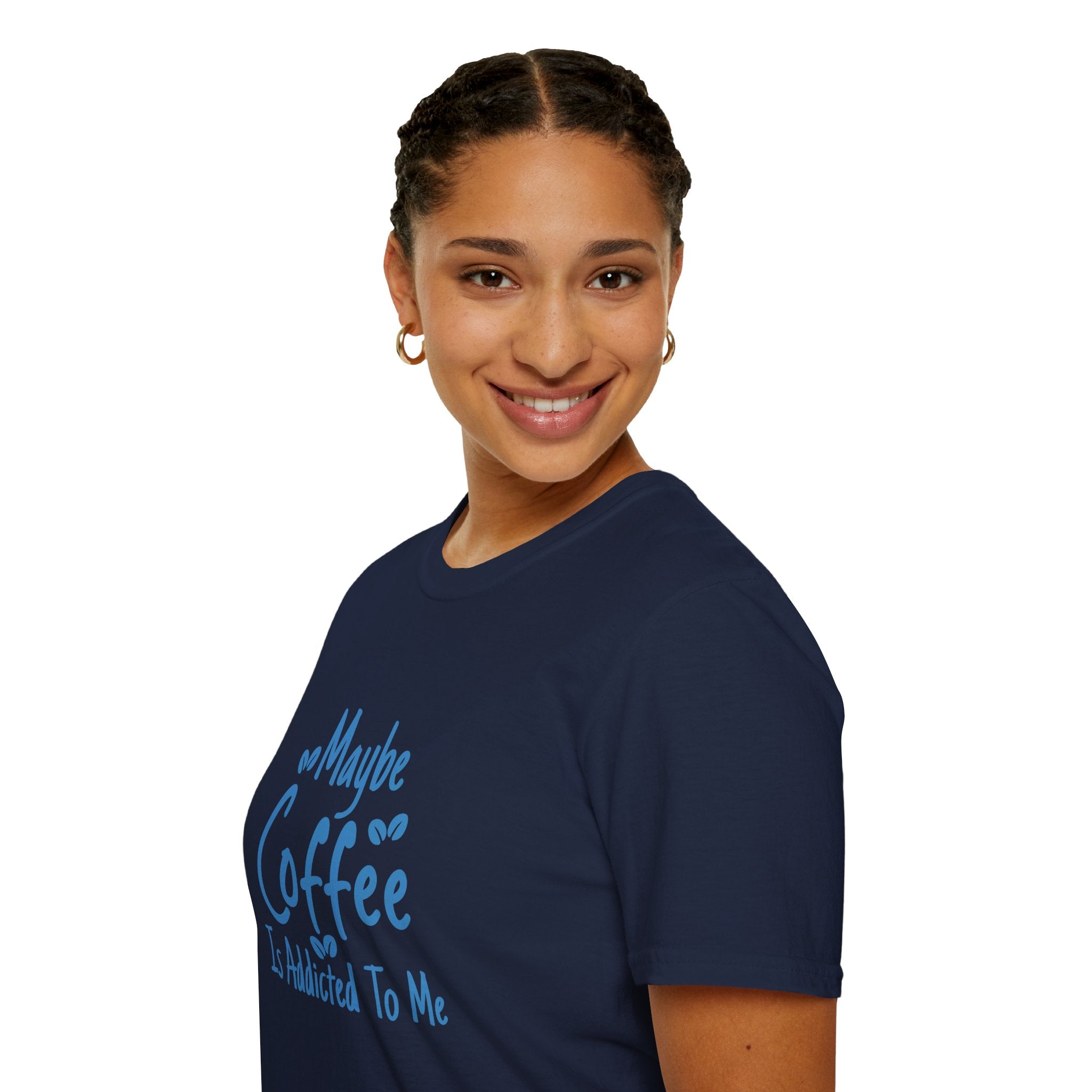 Maybe Coffee Is Addicted to Me T-Shirt — Funny Coffee Lover Gift for Her Graphic Tee