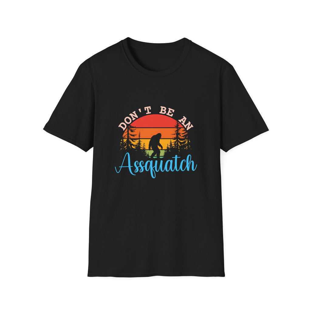 Don't Be An Assquatch T-Shirt — Funny Bigfoot Gift Sasquatch Sunset Graphic Tee