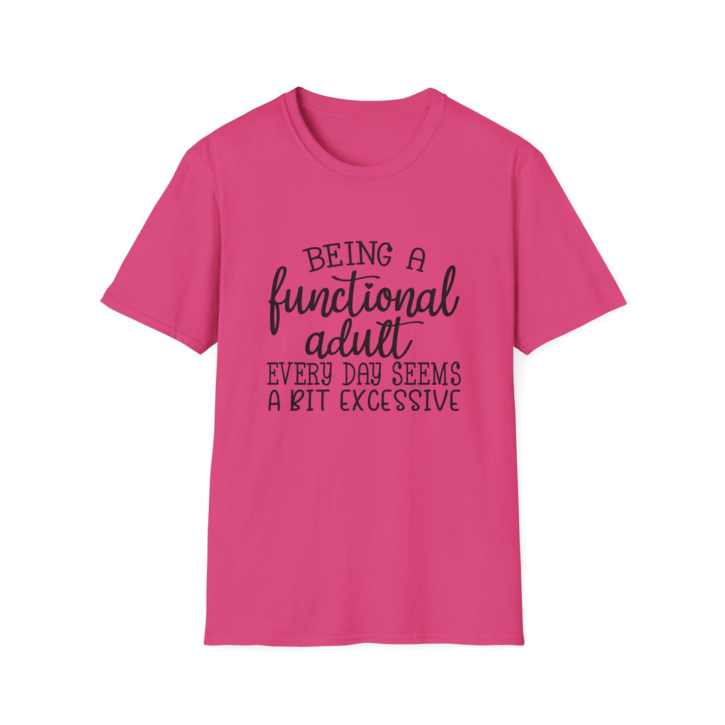 Being a Functional Adult T-Shirt — Funny Sarcastic Gift for Her Relatable Humor Graphic Tee