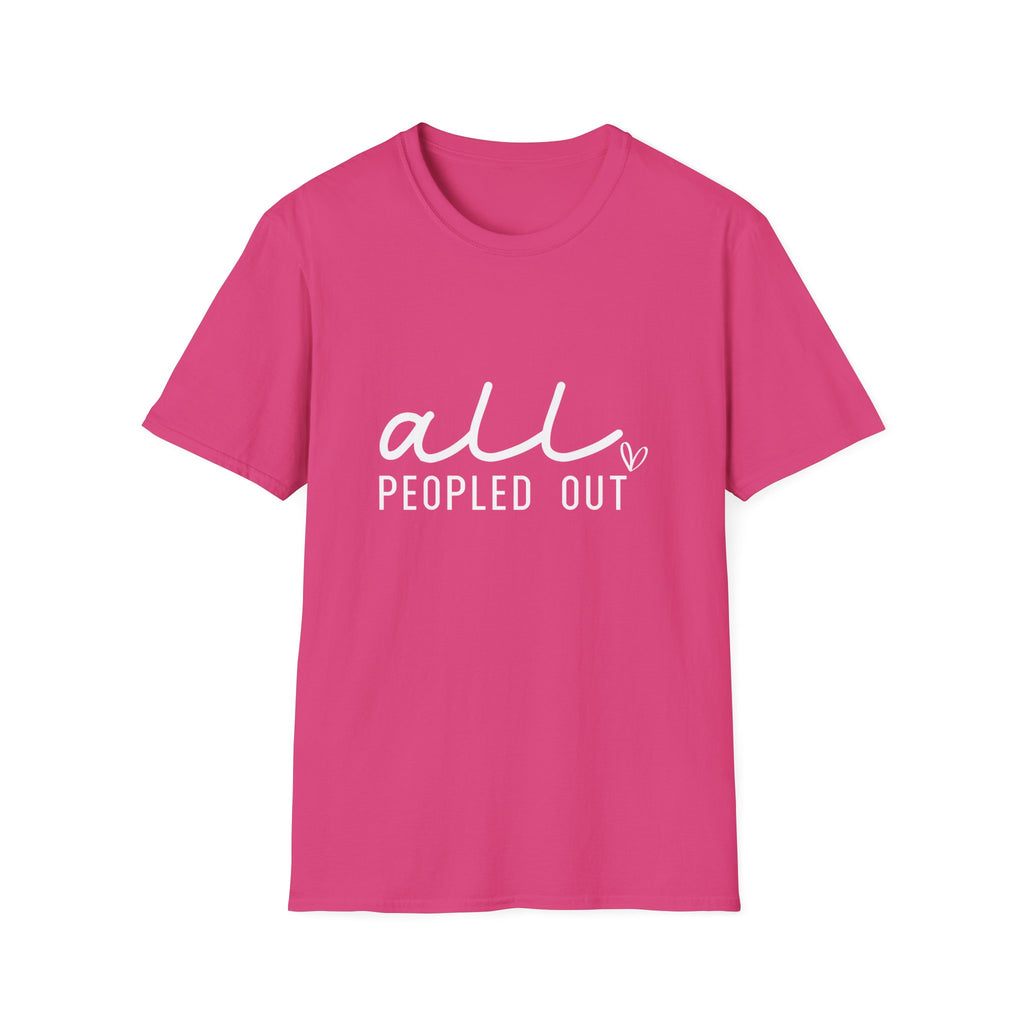 All Peopled Out T-Shirt — Funny Introvert Gift for Her Sarcastic Anti-Social Tee