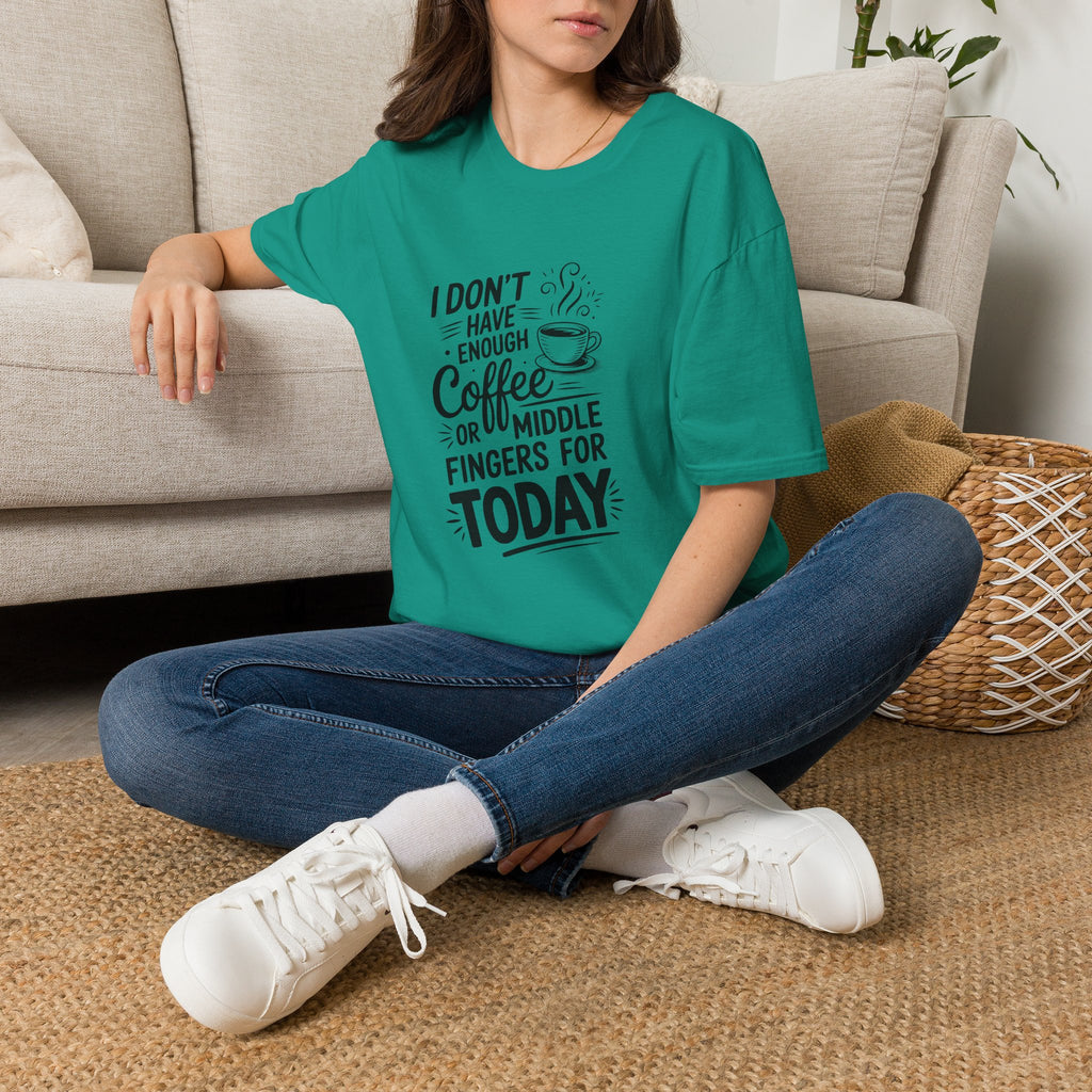 I Don't Have Enough Coffee or Middle Fingers for Today T-Shirt — Funny Sarcastic Gift