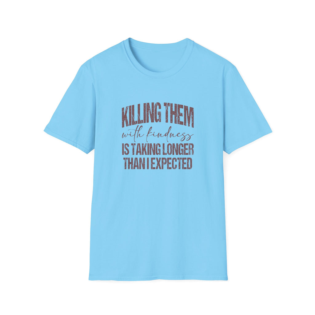 Killing Them With Kindness T-Shirt — Funny Motivational Gift for Women Vintage Tee