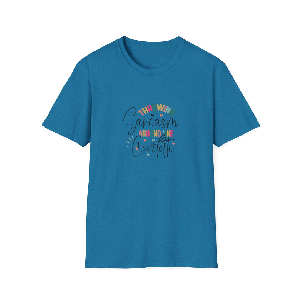 Throwing Sarcasm Around Like Confetti T-Shirt — Funny Gift for Her Sarcastic Tee