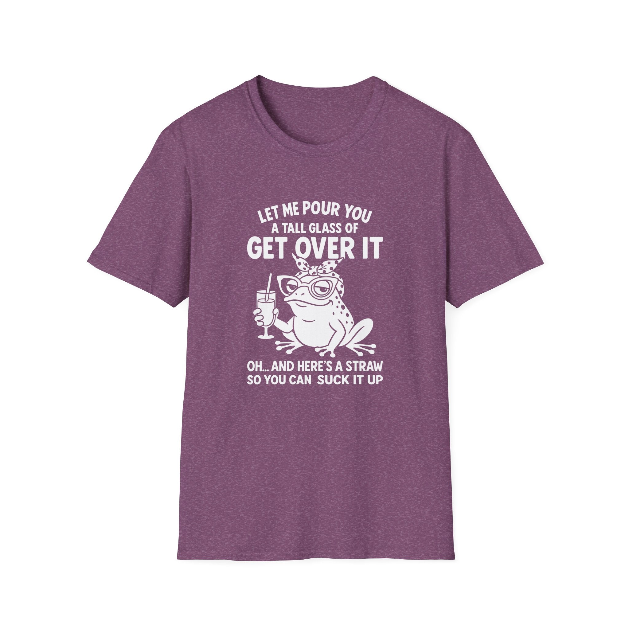 Let Me Pour You a Tall Glass of Get Over It Frog T-Shirt — Funny Sarcastic Gift for Her