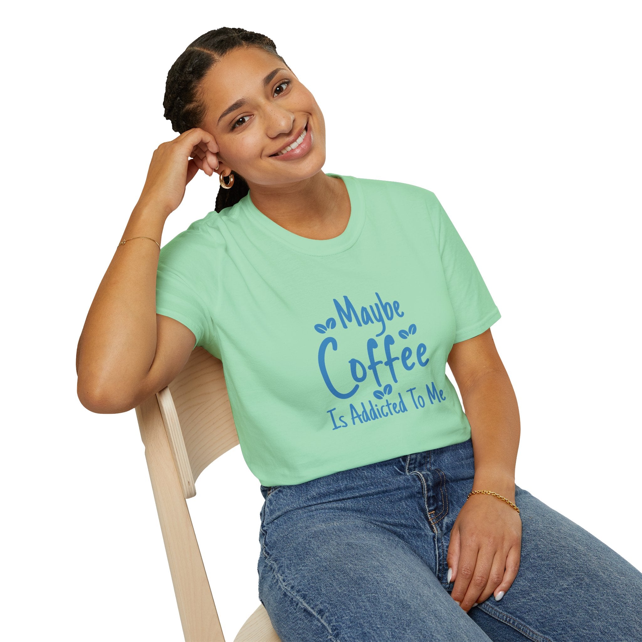 Maybe Coffee Is Addicted to Me T-Shirt — Funny Coffee Lover Gift for Her Graphic Tee