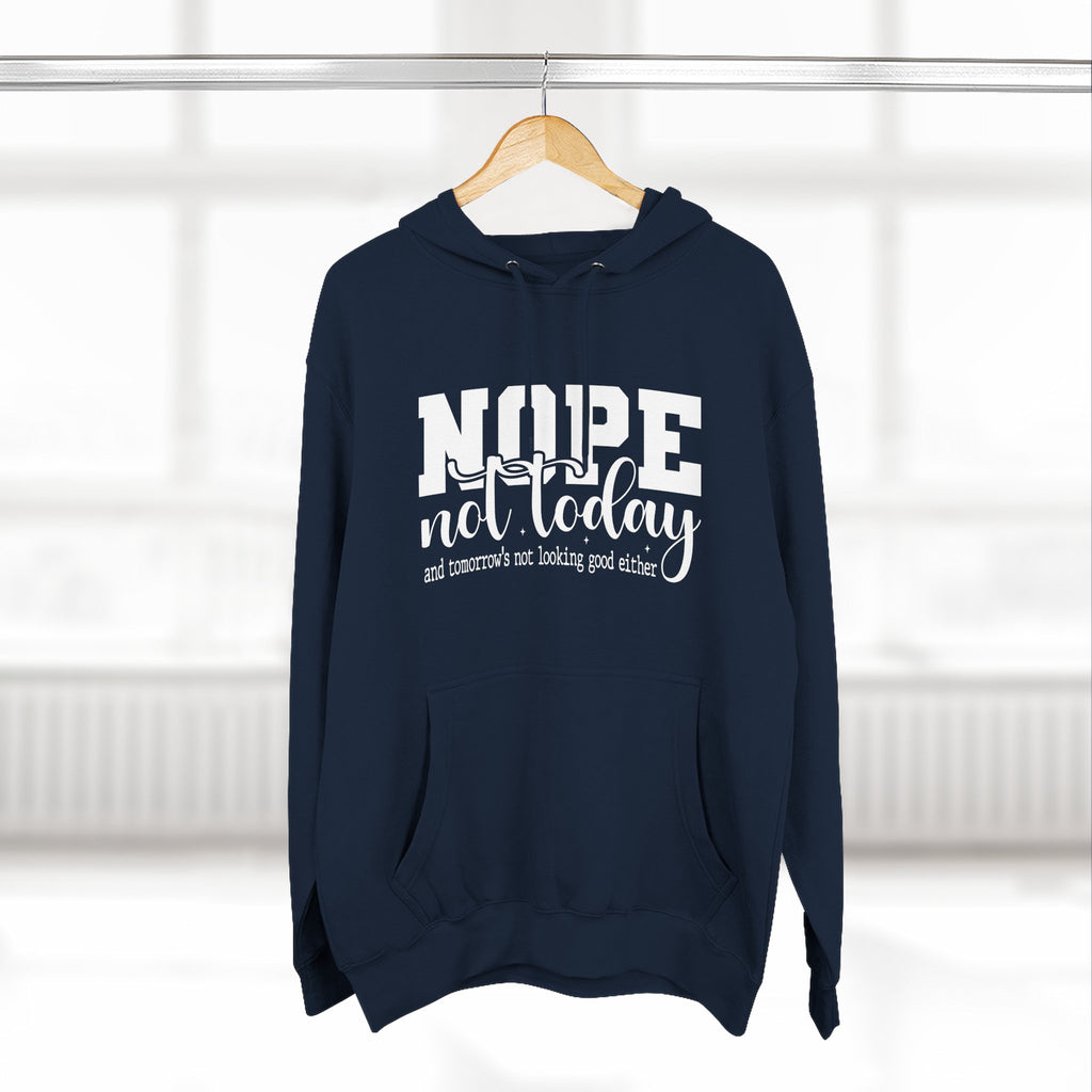 Nope Not Today Hoodie – Funny Casual Pullover with "Nope not today" Slogan