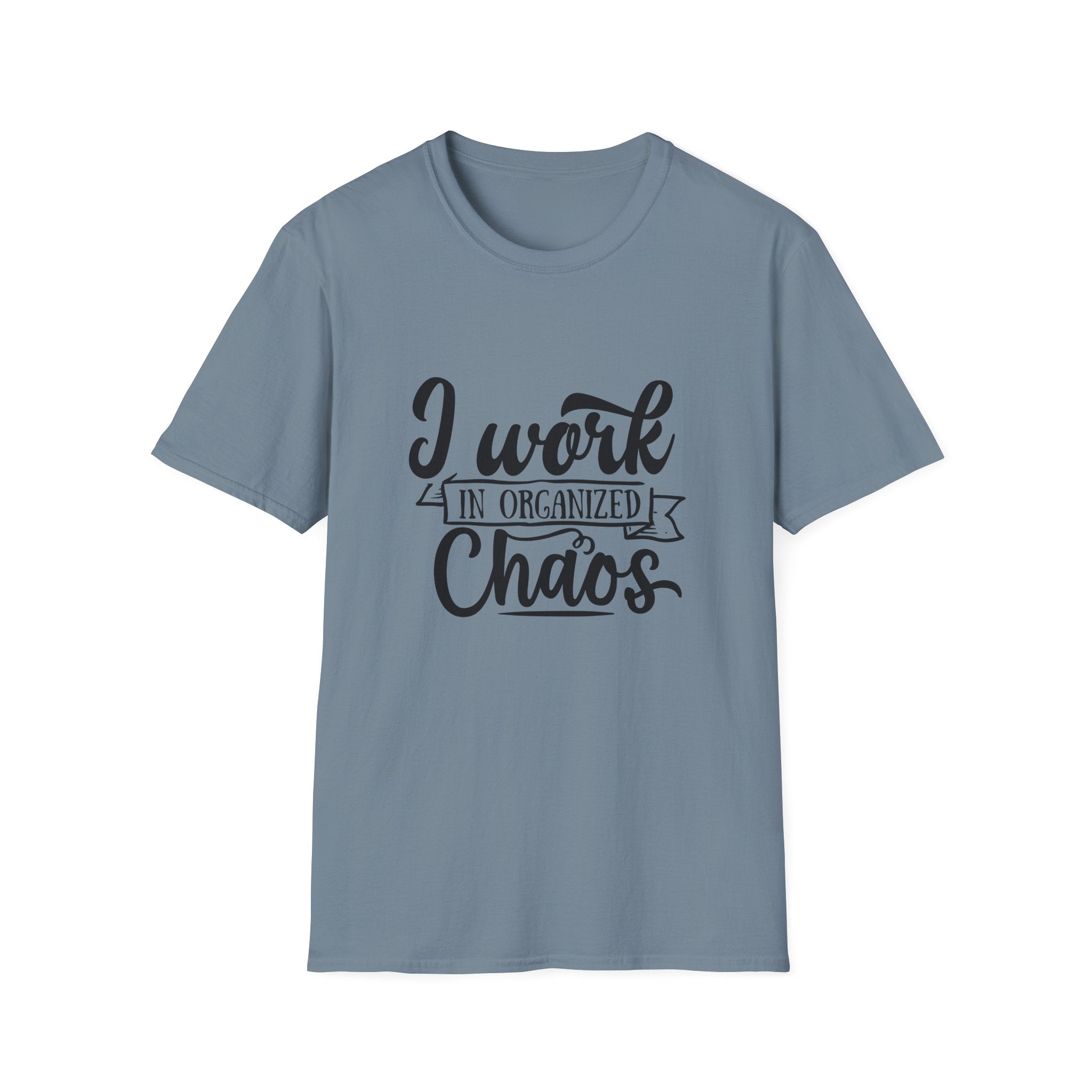 I Work in Organized Chaos T-Shirt — Funny Teacher & Mom Gift Sarcastic Graphic Tee