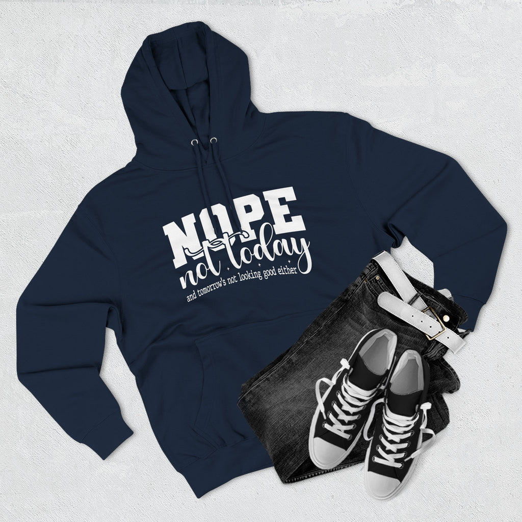 Nope Not Today Hoodie – Funny Casual Pullover with "Nope not today" Slogan